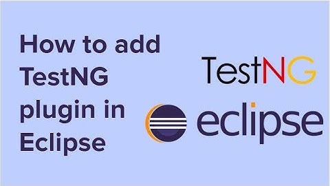 How To Add TestNG Plugin In Eclipse