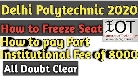 Delhi Polytechnic 2020||How to Freez seat and Pay 8000  Fees | What to do after round1 Seat Allotmet