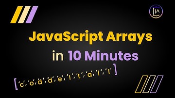 JavaScript Arrays in 10 Minutes