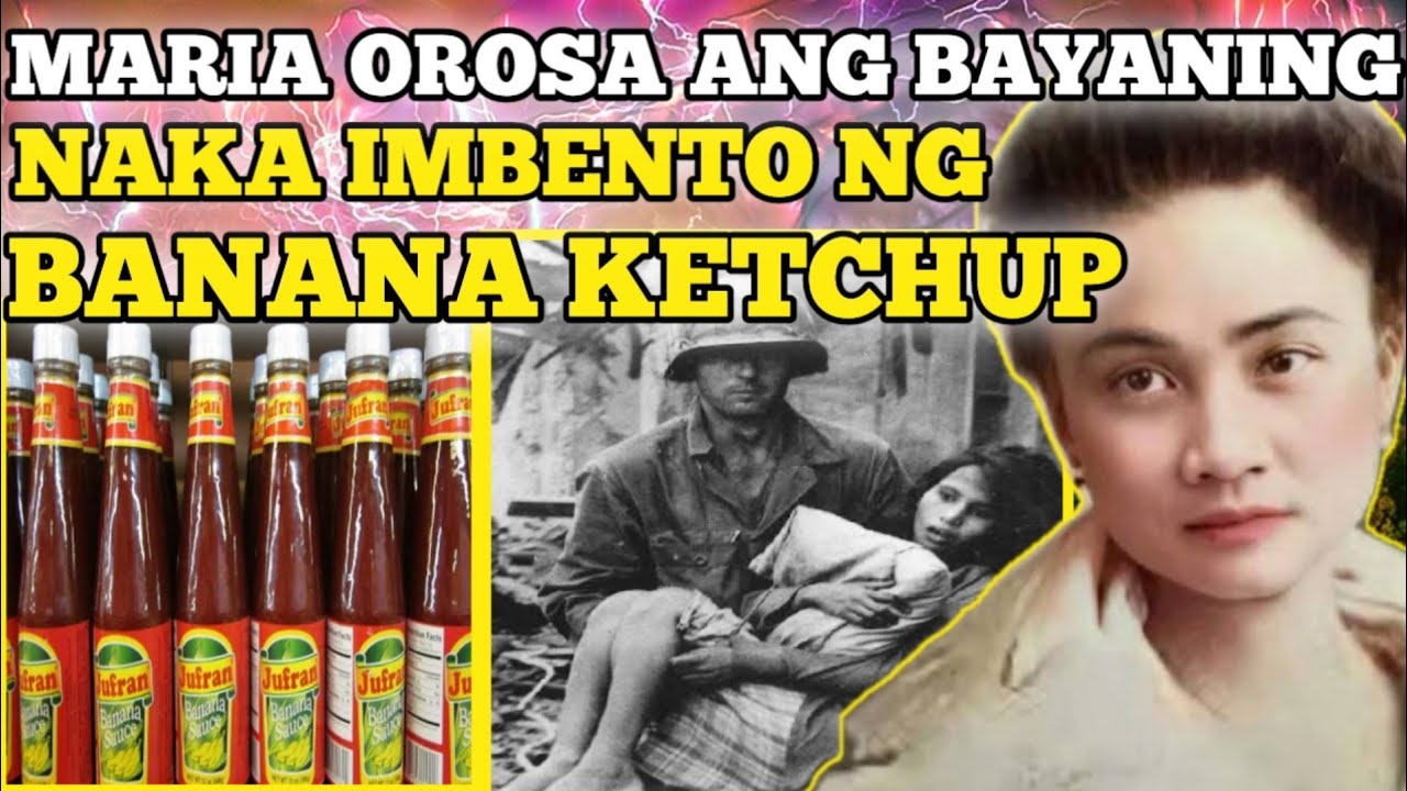 MARIA OROSA HISTORY ANG BAYANING NAKA IMBENTO NG BANANA KETCHUP AT