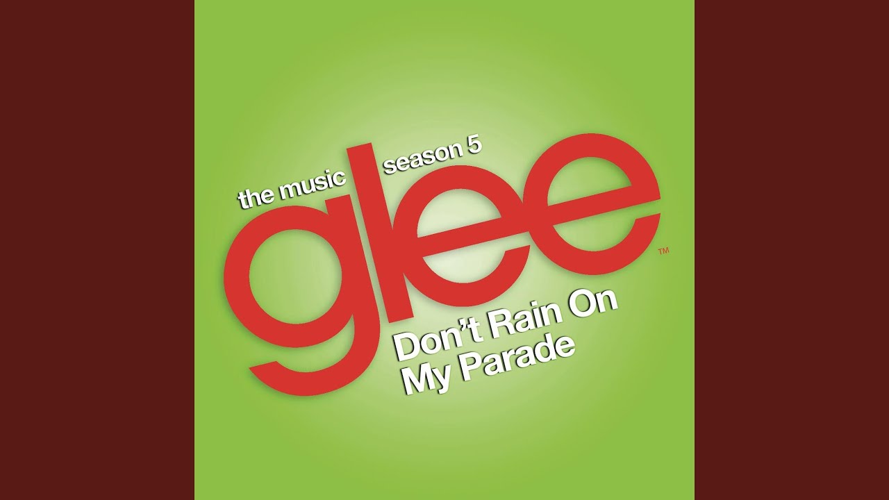 Don't Rain on My Parade (Glee Cast Version)