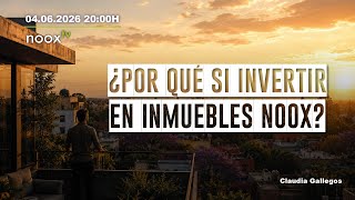 Por Qué Si Invertir En Inmuebles Noox?