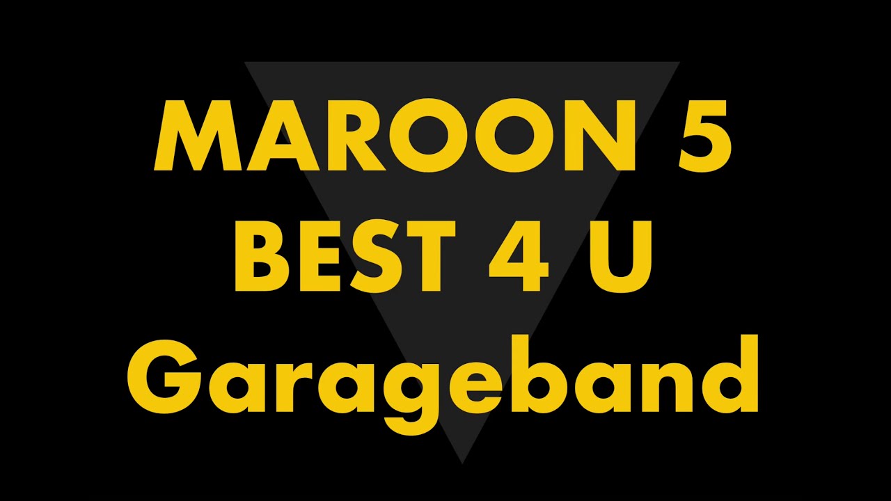 Maroon 5 - Best 4 U - GarageBand