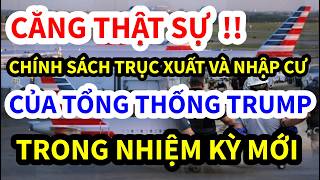 CHÍNH SÁCH MỚI VỀ TRỤC XUẤT VÀ NHẬP CƯ MỚI VÀO MỸ CỦA TỔNG THỐNG TRUMP, VIETTV