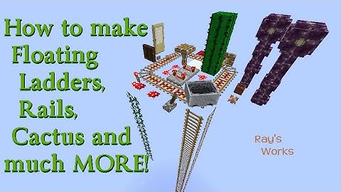 How to make Floating Ladders, Rails, Cactus and much MORE!  | Minecraft [STILL works]