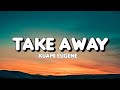 Kuami Eugene - Take Away (Lyrics)