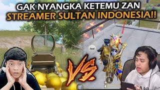 GAK SENGAJA BISA KETEMU ZAN LAGI STREAMER SULTAN INDONESIA , MAIN JADI PANIK !! - PUBG MOBILE