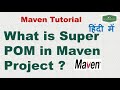 What is Super POM in Maven Project? |Difference Between application, Super and Effective POM | Hindi