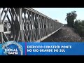 Exército constrói ponte em Santa Maria, no Rio Grande do Sul | Jornal da Band