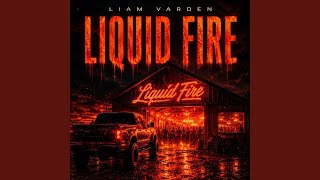 Liquid Fire