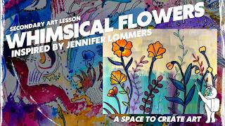 Whimsical Flowers inspired by Jennifer Lommers