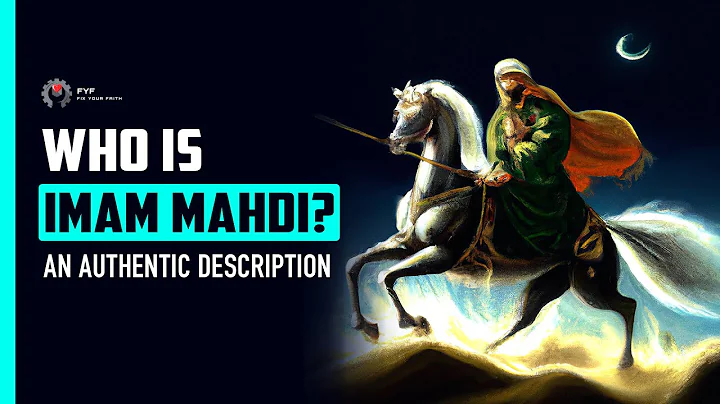 Who is Al-Mahdi? An Authentic Description
