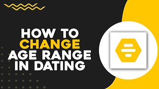 Full How To Change Age Range in Bumble Dating (Quick & Easy) Update