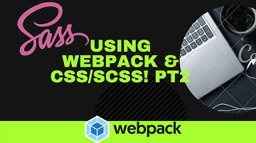 Webpack - CSS & SCSS Pt2