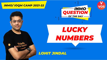 LUCKY NUMBERS | INMO Question of the Day | INMO 2021-22 | Maths Olympiad Preparation | Lohit Sir|VOS
