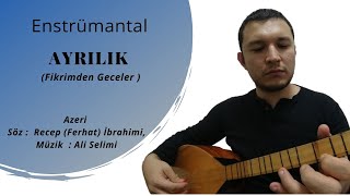 Ayrılık ( Fikrimden Geceler ) - Enstrümantal(Bağlama/Saz)