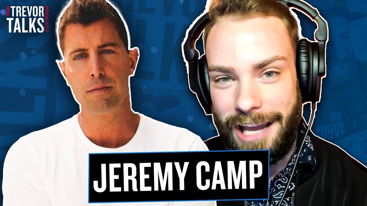 Jeremy Camp || Trevor Talks Podcast with Trevor Tyson