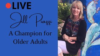  Jill Piazzi on Advocating for Older Adults