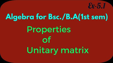 Properties of unitary matrix