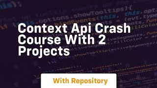 context api crash course with 2 projects