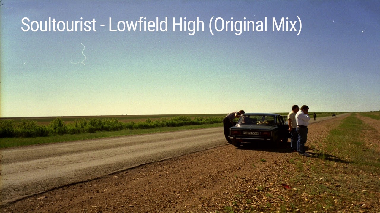 Soultourist - Lowfield High (Original Mix)