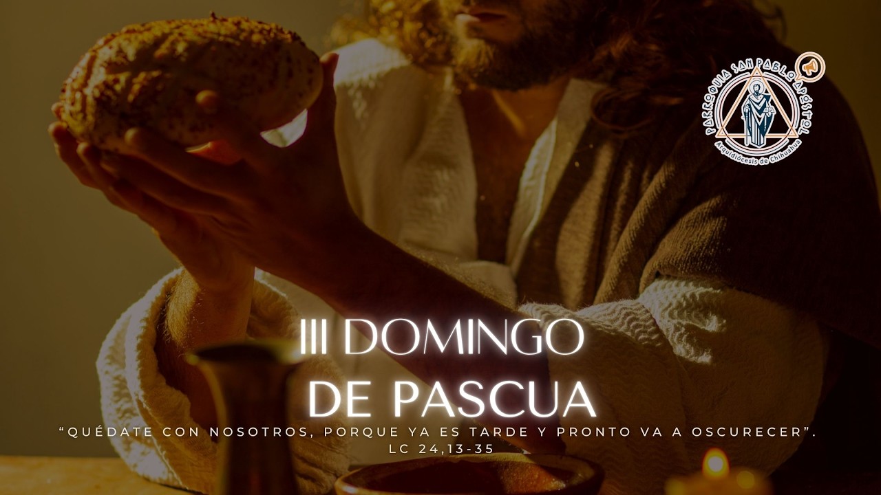III Domingo de Pascua. 19 de abril 2026. Santa Misa 11:00 a.m.