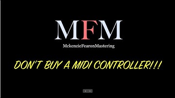 BEFORE BUYING A MIDI CONTROLLER THERE