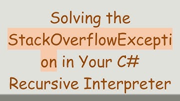 Solving the StackOverflowException in Your C# Recursive Interpreter