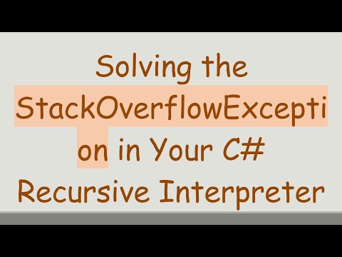 Solving the StackOverflowException in Your C# Recursive Interpreter
