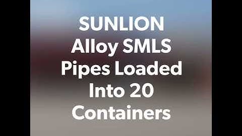 SUNLION Alloy SMLS Pipe P92 with Big OD X Heavy WT loaded into 20 Containers