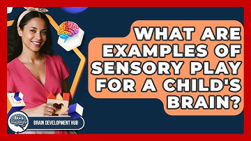 What Are Examples Of Sensory Play For A Child