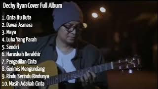 Decky Ryan Cover Full Album Terbaru 2022 - Cinta Itu Buta Dawai Asmara Maya Sendiri  MAFAZUAR