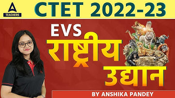 CTET 2022 | भारत के राष्ट्रीय उद्यान | By Anshika Pandey