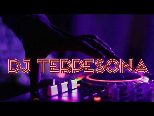 DJ TIK TOK TERBARU 2021 DJ TERPESONA REMIX VIRAL TIK TOK FULL BASS 2021 class=