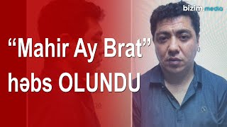 Məşhur Meyxanaçı Mahir Ay Brat Həbs Olundu - Rəsmi̇