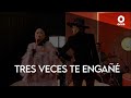 Tres Veces te Engañé con Eugenia León | Ven acá...