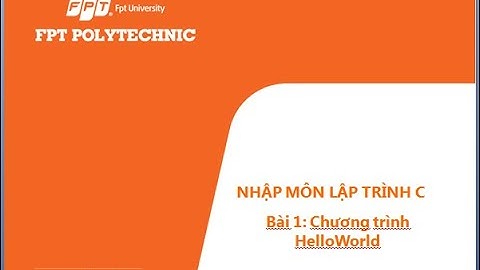 Nhập môn lập trình C: Bài 1.1 Chương trình helloworld