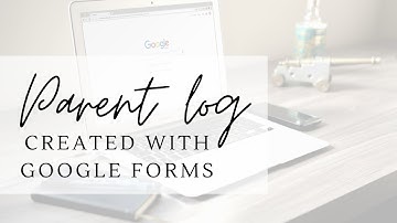 How to Use Google Forms For Parent Communication Logs