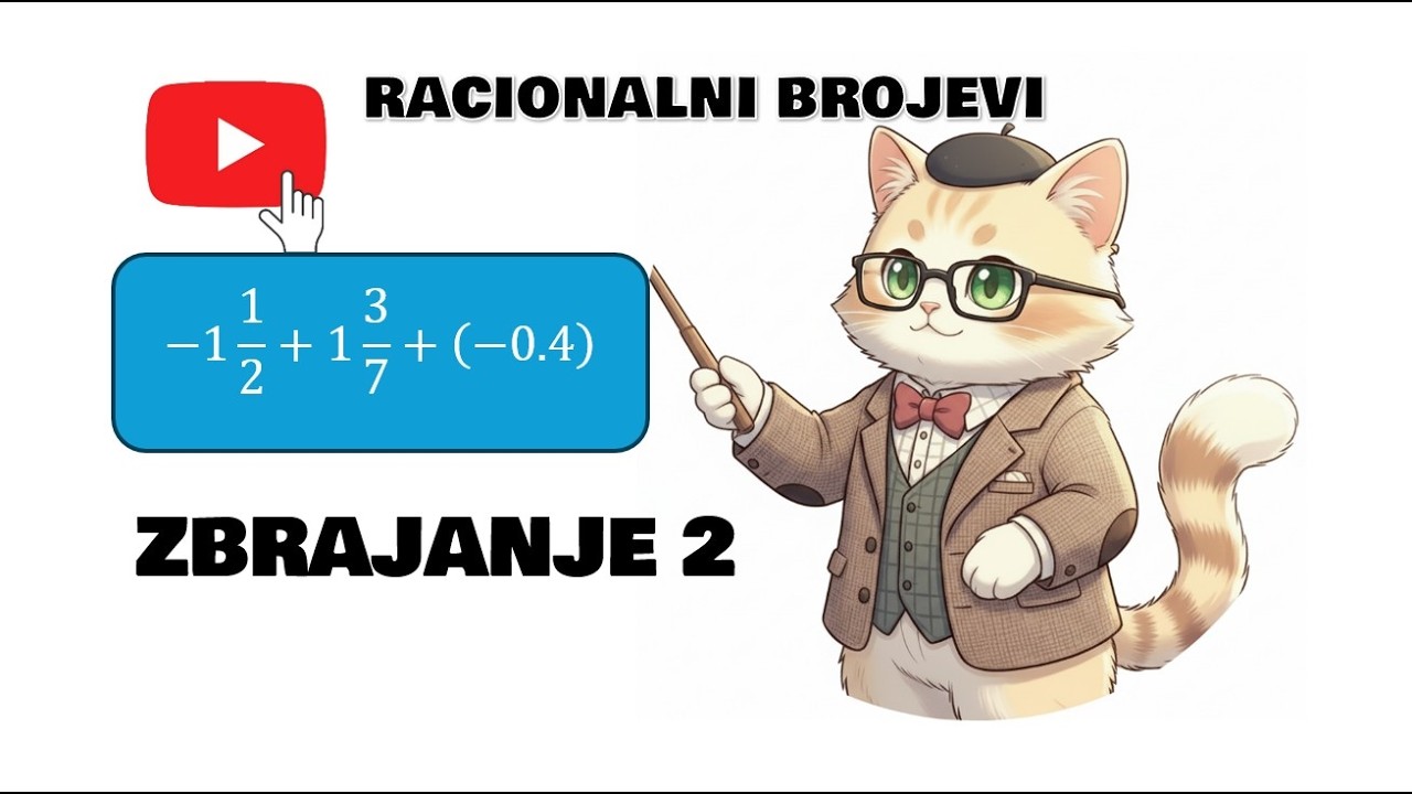 Zbrajanje racionalnih brojeva 2.dio | Objašnjenje i zadaci korak po korak #RacionalniBrojevi