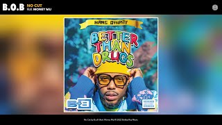 Смотреть клип B.O.B - No Cut (Official Audio) (Feat. Money Mu)