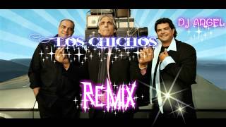 Video thumbnail of "los chichos bailaras con alegria remix dj angel"