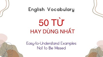 Luyện nghe mỗi ngày 50 từ dễ dùng thông dụng nhất | Beginner