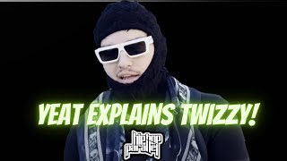 Yeat Explains the Meaning and Origin behind Twizzy!