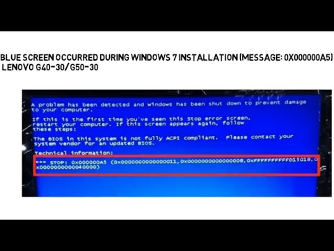 Blue screen occurred during Windows 7 installation (Message: 0x000000A5) - Lenovo G40-30/G50-30