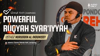 🎙Powerful Audio Ruqyah Ustadz Nuruddin Al Indunissy | Islamic Center Rehab Hati Jampang