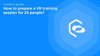 How to prepare a VR training session for 20 people