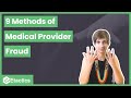 9 Main Methods of Medical Provider Fraud