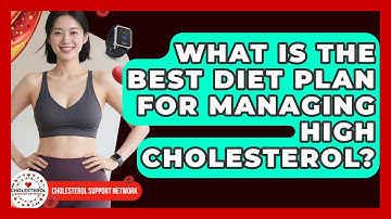 What Is the Best Diet Plan for Managing High Cholesterol? - Cholesterol Support Network