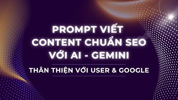 Prompt Viết Content SEO với Gemini, ChatGPT thỏa mãn EEAT và Search Intent