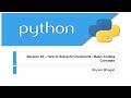 Python Basics Session 2 - How to Setup Environments / Basic Coding Concepts